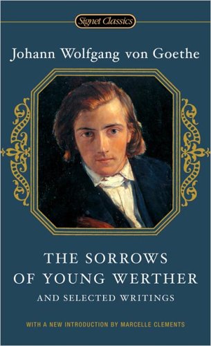 Beispielbild fr The Sorrows of Young Werther and Selected Writings zum Verkauf von SecondSale