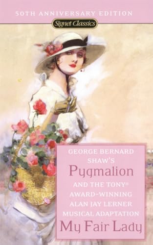 9780451530097: Pygmalion and My Fair Lady (50th Anniversary Edition)