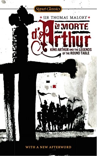 Imagen de archivo de Le Morte DArthur: King Arthur and the Legends of the Round Table (Signet Classics) a la venta por Goodwill of Colorado