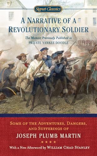 Beispielbild fr A Narrative of a Revolutionary Soldier: Some Adventures, Dangers, and Sufferings of Joseph Plumb Martin (Signet Classics) zum Verkauf von BooksRun