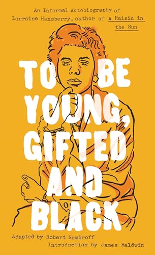 9780451531780: To Be Young, Gifted and Black: Lorraine Hansberry in Her Own Words (Signet Classics)