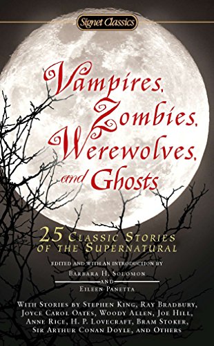 Beispielbild fr Vampires, Zombies, Werewolves and Ghosts: 25 Classic Stories of the Supernatural (Signet Classics) zum Verkauf von BooksRun