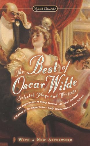 

The Best of Oscar Wilde: Selected Plays and Writings (Signet Classics)