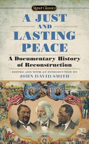 Beispielbild fr A Just and Lasting Peace: A Documentary History of Reconstruction zum Verkauf von SecondSale