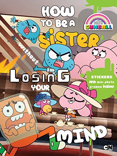 Beispielbild fr How to Be a Sister Without Losing Your Mind (Amazing World of Gumball) zum Verkauf von AwesomeBooks