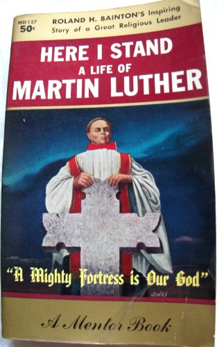 9780451603104: Here I Stand: A Life of Martin Luther