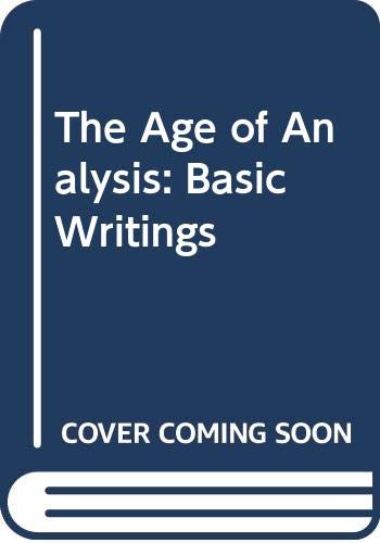 9780451603531: Title: The Age of Analysis Basic Writings