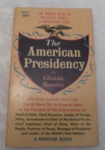 9780451603616: The American Presidency [Mass Market Paperback] by Rossiter, Clinton