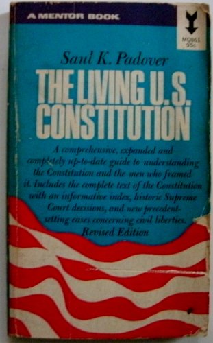 The Living U.S. Constitution - Padover, Saul K.