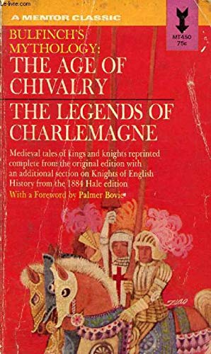 9780451604507: Bulfinch's Mythology: Volumes 2 and 3: The Age of Chivalry and the Legends of Charlemagne
