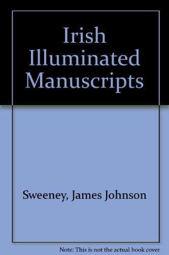 Irish Illuminated Manuscripts (9780451606396) by Sweeney, James Johnson