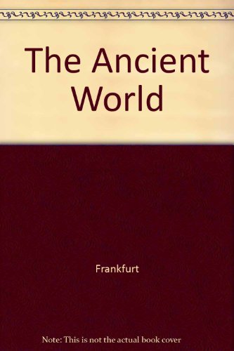 The Ancient World (9780451607317) by Frankfurt; Ashmole