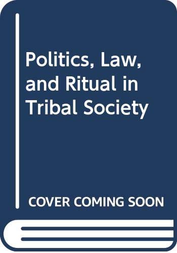 9780451608758: Politics, Law and Ritual in Tribal Society (also box 3)