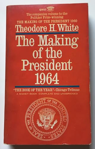 Imagen de archivo de The Making of the President 1964 a la venta por Better World Books