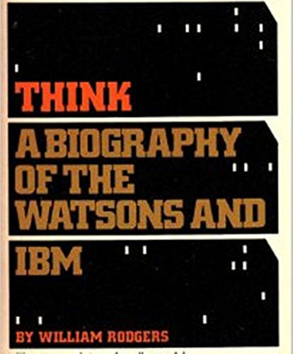 Imagen de archivo de Think: A Biography of the Watsons and IBM a la venta por R Bookmark