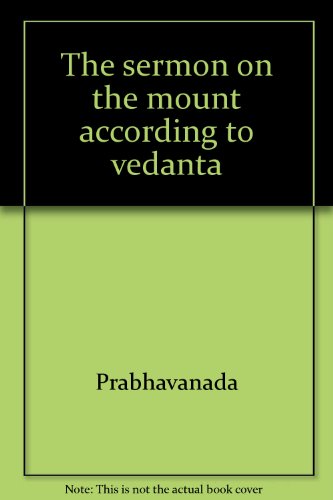 The Sermon on the Mount According to Vedanta (9780451615183) by Prabhavananda, Swami