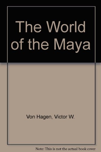 9780451615688: World of the Maya