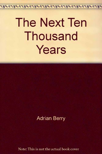 9780451616012: Title: The Next Ten Thousand Years