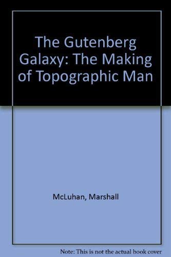 9780451616166: the-gutenberg-galaxy--the-making-of-topographic-man