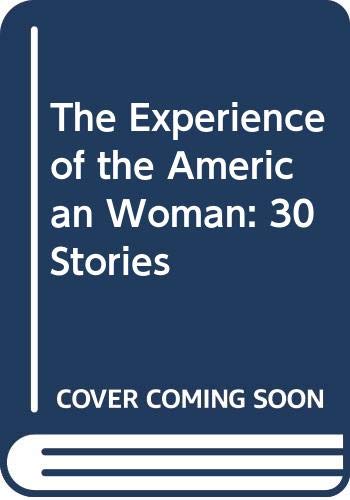 Stock image for The Experience of the American Woman: 30 Stories for sale by Wonder Book