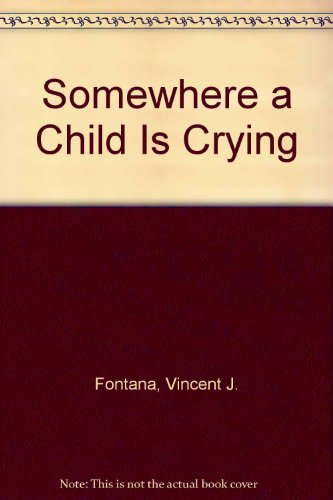 Beispielbild fr Somewhere a Child is Crying zum Verkauf von Ageless Pages