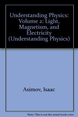 Stock image for Understanding Physics: Volume 2: Light, Magnetism, and Electricity for sale by ThriftBooks-Atlanta