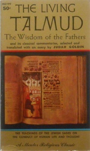 Imagen de archivo de The living Talmud: 'The wisdom of the fathers' and its classical commentaries a la venta por madelyns books