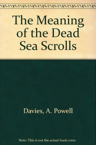 Stock image for The Meaning of the Dead Sea Scrolls for sale by Better World Books