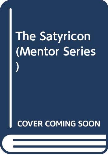 Beispielbild fr The Satyricon (Mentor Series) zum Verkauf von Keeper of the Page
