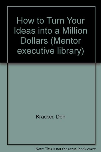 9780451617873: How to Turn Your Ideas into a Million Dollars by Kracker, Don; Honkamer