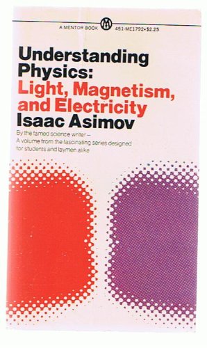 Understanding Physics: Volume 2: Light, Magnetism, and Electricity (9780451617927) by Asimov, Isaac