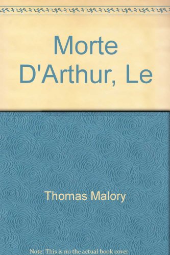 Morte D'Arthur, Le - Malory, Thomas