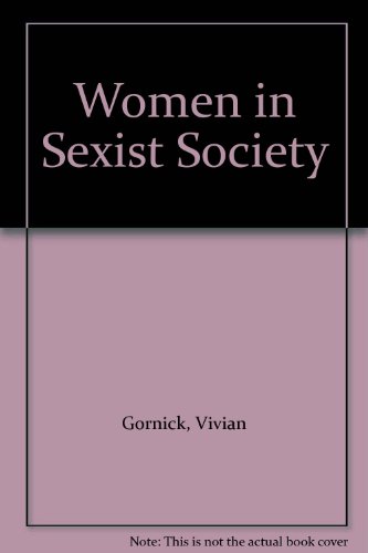 Women in Sexist Society (9780451618832) by Gornick, Vivian; Moran, Barbara K.