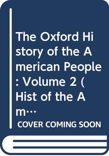 The Oxford History of the American People, Vol. 2 (9780451618900) by Morison, Samuel Eliot