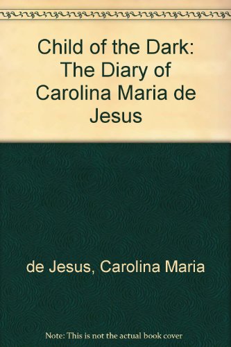 Beispielbild fr Child of the Dark: The Diary of Carolina Maria de Jesus zum Verkauf von Wonder Book