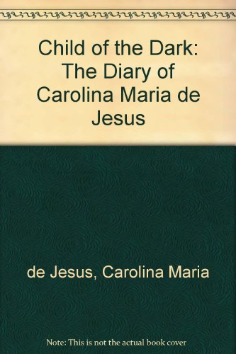 Stock image for Child of the Dark: The Diary of Carolina Maria de Jesus for sale by Wonder Book