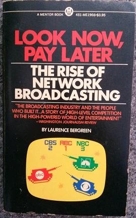 9780451619662: Look Now, Pay Later, The Rise of Network Broadcasting