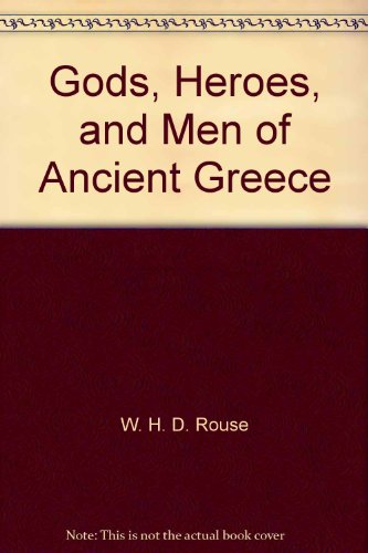 9780451619891: Gods, Heroes, and Men of Ancient Greece