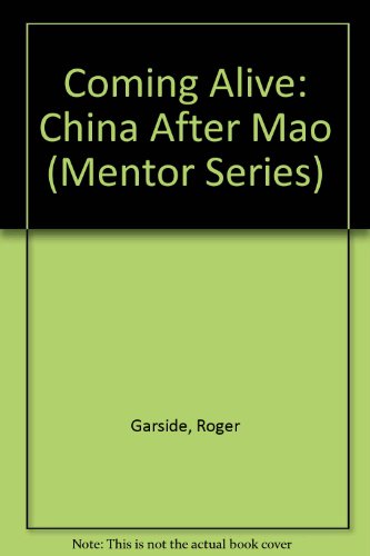 9780451620873: Coming Alive: China After Mao (Mentor Series)