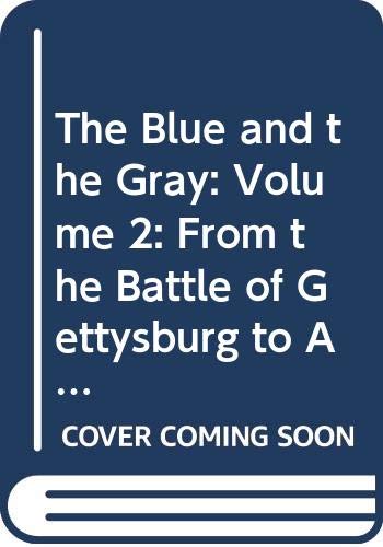 9780451621672: The Blue and the Gray: Volume 2: From the Battle of Gettysburg to Appomattox