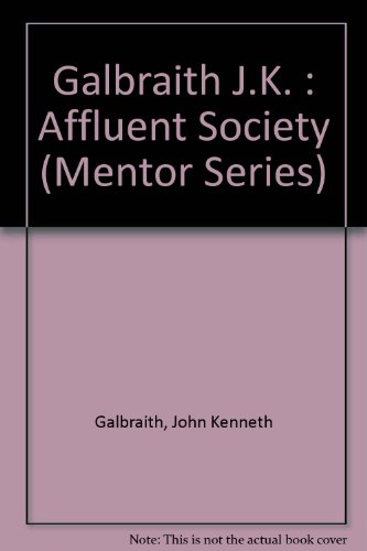 The Affluent Society (9780451621863) by Galbraith, John Kenneth