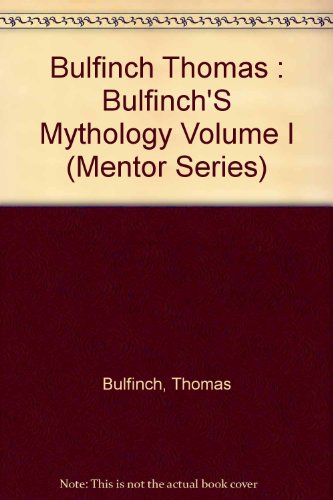 9780451622303: Bulfinch Thomas : Bulfinch'S Mythology Volume I (Mentor Series)