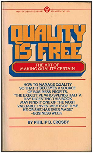 9780451622471: Quality is Free: The Art of Making Quality Certain (Mentor Books)