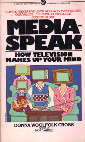 Stock image for Mediaspeak: How Television Makes Up Your Mind (Mentor Series) for sale by SecondSale