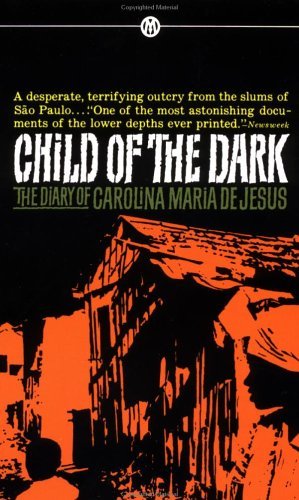 Imagen de archivo de Child of the Dark : The Diary of Carolina Maria de Jesus a la venta por Better World Books