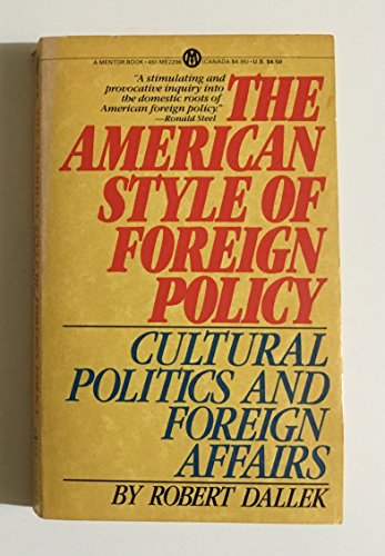9780451622969: Dallek Robert : American Style of Foreign Policy (Mentor Series)