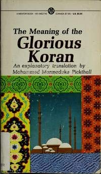 9780451623058: The Meaning of the Glorious Koran: An Explanatory Translation