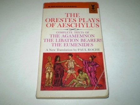 9780451623218: Roche Paul (Trans.) : Orestes Plays of Aeschylus (Mentor Series)