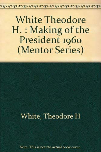 Stock image for The Making of the President 1960 (Mentor Series) for sale by medimops