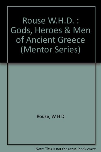 Stock image for Gods, Heroes, and Men of Ancient Greece (Mentor Series) for sale by Ravin Books